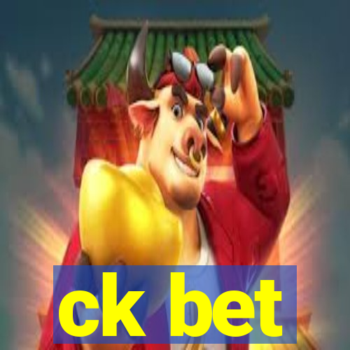 ck bet